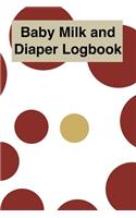 Baby Milk And Diaper Logbook: 90 Day Milk and Dirty Diaper Tracker