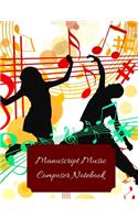 Manuscript Music Composer Notebook: (Manuscript Music Composer Notebook)