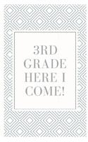 3rd Grade Here I Come