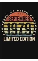 September 1979 Limited Edition 40 Years of Being Awesome: Forty 40th Birthday Gifts Blank Lined Notebook 40 Yrs Old Bday Present Mom Dad Turning 40 Born In 1979 Anniversary Diary Fortieth B-Day