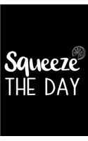 Squeeze the Day