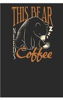 This Bear Needs Coffee: Bears Notebook, Dotted Bullet (6 X 9 - 120 Pages) Animal Themed Notebook for Daily Journal, Diary, and Gift