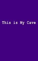 This Is My Cave