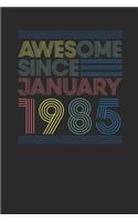 Awesome Since January 1985: Dotted Bullet Notebook - Happy Birthday Gift or Happy Anniversary Gift Idea