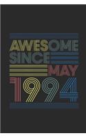 Awesome Since May 1994: Blank Lined Notebook - Journal for May Birthday Gift Idea