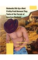 Rednecks Stir Up a Most Frothy Funk Because They Taste of the Terroir of American Manhood: An MM Rough-Trade Novella(2 Hicks, Rednecks and Hillbillies Are the Drink of Water My Parched Shaft Most Deliciously Desires)