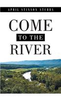Come to the River