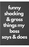 Funny Shocking & Gross Things My Boss Says & Does