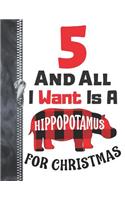 5 And All I Want Is A Hippopotamus For Christmas