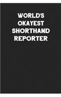 World's Okayest Shorthand Reporter: Blank Lined Career Notebook Journal