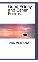 Good Friday and Other Poems: (English)