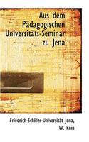 Aus Dem P Dagogischen Universit Ts-Seminar Zu Jena