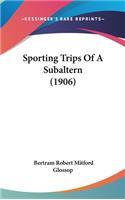 Sporting Trips Of A Subaltern (1906)