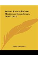 Adriani Scriecki Rodorni Monitorvm Secundorum, Libri 5 (1615)