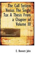 The Call System Versus the Single Tax a Thesis from a Chapter of Volume III