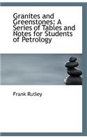 Granites and Greenstones: A Series of Tables and Notes for Students of Petrology