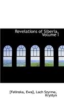 Revelations of Siberia, Volume I