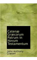 Caten Gr Corum Patrum in Novum Testamentum