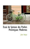 Essai de Syntaxe Des Parlers Provencaux Modernes