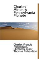Charles Miner, a Pennsylvania Pioneer