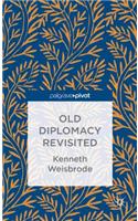 Old Diplomacy Revisited