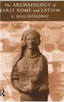The Archaeology of Early Rome and Latium