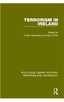 Terrorism in Ireland (Rle: Terrorism & Insurgency)