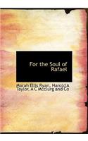 For the Soul of Rafael