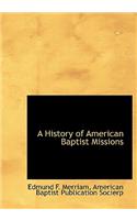 A History of American Baptist Missions