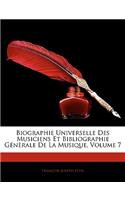 Biographie Universelle Des Musiciens Et Bibliographie Génèrale De La Musique, Volume 7