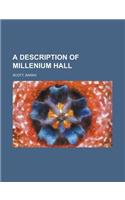 A Description of Millenium Hall