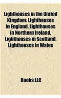 Lighthouses in the United Kingdom: Lighthouses in England, Lighthouses in Northern Ireland, Lighthouses in Scotland, Lighthouses in Wales