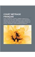 Court Metrage Francais: Hotel Chevalier, La Jetee, Comment Wang-Fo Fut Sauve, Les Actualites, L'Agence Du Court Metrage, Dies Irae(French)