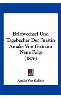 Briefwechsel Und Tagebucher Der Furstin Amalie Von Galitzin