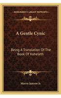 Gentle Cynic: Being a Translation of the Book of Koheleth