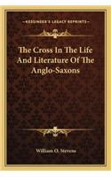 Cross in the Life and Literature of the Anglo-Saxons
