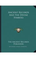 Ancient Records and the Divine Symbols