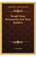 Rough Stone Monuments and Their Builders