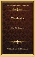 Woodnotes: For All Season