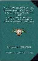 A General History Of The United States Of America, From The Discovery In 1492