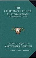 The Christian Citizen, His Challenge