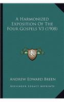 Harmonized Exposition of the Four Gospels V3 (1908)