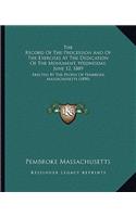 The Record Of The Procession And Of The Exercises At The Dedication Of The Monument, Wednesday, June 12, 1889: Erected By The People Of Pembroke, Massachusetts (1890)(English)