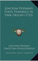 Joachim Oudaans Poezy Verdeeld In Drie Deelen (1712)