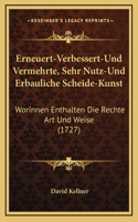 Erneuert-Verbessert-Und Vermehrte, Sehr Nutz-Und Erbauliche Scheide-Kunst