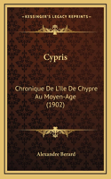 Cypris: Chronique De L'Ile De Chypre Au Moyen-Age (1902)