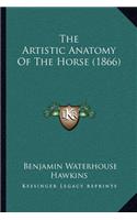 The Artistic Anatomy Of The Horse (1866)