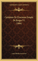 Cartulaire De L'Ancienne Estaple De Bruges V1 (1904)
