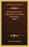 Elementi Di Critica Diplomatica Con Istoria Preliminare (1805)