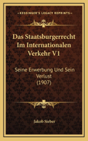 Das Staatsburgerrecht Im Internationalen Verkehr V1